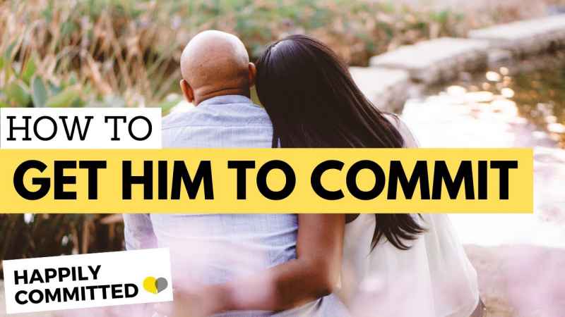 how to get commitment from a man